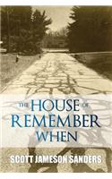 The House of Remember When