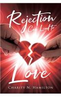 Rejection Can Lead to Love