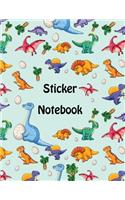 Sticker Notebook: Blank Stickers Activity Book for Kids Ages 4 - 8 Year Workbook sketchbook Personalized Artist Drawing Glossy Cover Design with Dinosaurs