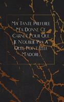 Ma Tante Préférée M'a Donné Ce Carnet Pour Que Je N'oublie Pas À Quel Point Elle M'adore.: envoyez-le comme cadeau à la personne qui vous vient à l'esprit, il/elle va l'adorer!