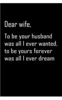 Dear Wife, to be your husband was all i ever wanted