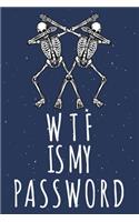 WTF Is My Password: Password Organizer Notebook: Internet Password Logbook/ Skull Notebook, Skull Horror Lover/ Organizer, Log Book & Notebook for Passwords and Shit. (
