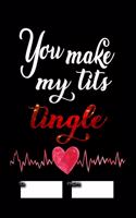 You make my tits tingle
