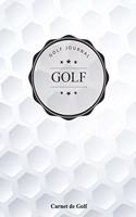 GOLF journal - Carnet de Golf: Carnet de parcours de golf - Livret de Suivi Statistique de Score de Golf avec tableaux - cadeau idéal pour golfeur - 15,24 x 22,86 cm 120 pages Fra