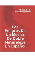 Peligros-De-Un-Mesías-Doble-Naturaleza-En Espanol