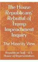 The House Republicans' Rebuttal of Trump Impeachment Inquiry