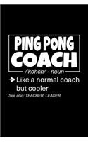 Ping Pong Coach: Lined Journal, 120 Pages, 6x9 Sizes, Funny Ping Pong Coach Definition Notebook Gift for Team Coaches