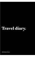 Travel diary: Jan 1, 2020 to Dec 31, 2020: Daily, Weekly & Monthly View Planner, Funny Notebook Sarcastic Humour Journal, perfect gag gift for graduation, for adu