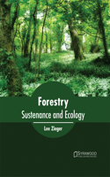 Forestry: Sustenance and Ecology