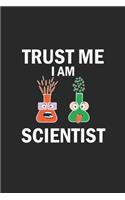 Trust me I am scientist