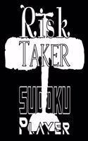 Risk Taker Sudoku Player: Only Those Who Crave The Adventure Of Numbers Will Attempt These Sudoku Puzzles