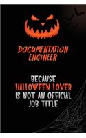 Documentation Engineer Because Halloween Lover Is Not An Official Job Title: 6x9 120 Pages Halloween Special Pumpkin Jack O'Lantern Blank Lined Paper Notebook Journal
