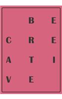 Be Creative