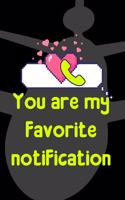 You Are My Favorite Notification