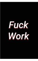 Fuck Work