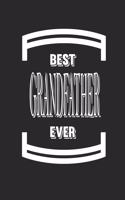 Best Grandfather Ever: Family life Grandpa Dad Men love marriage friendship parenting wedding divorce Memory dating Journal Blank Lined Note Book Gift