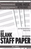 Just Blank Staff Paper: Lots of Clean Single-Staff Sheets to Organize Your Music