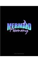 Mermaid Mommy: Unruled Composition Book(1179 Unruled Composition Book)