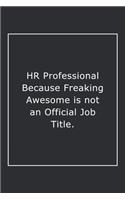 HR Professional Because Freaking Awesome is not an Official Job Title.