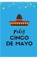 Feliz Cinco de Mayo: Daily Notebook, Journal, Diary, 120 Lined Pages (6x9 inches)