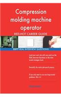 Compression molding machine operator RED-HOT Career; 2577 REAL Interview Questio