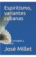 Espiritismo, Variantes Cubanas