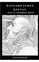 Maynard James Keenan Adult Coloring Book: Shock Artist and Conceptual Musician, Tool Frontman and Progressive Metal Icon Inspired Adult Coloring Book