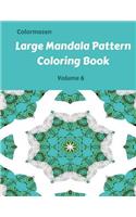 Large Mandala Pattern Coloring Book Volume 6