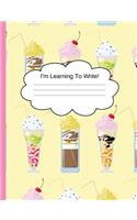 Primary Handwriting Notebook Milkshake: Early Education Handwriting Practice Journal, I'm Learning to Write, Notebook Paper, Pre-K, First Grade, Second Grade, Third Grade, 7.44" X 9.69" 15