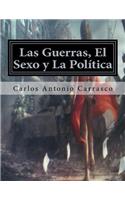 Las Guerras, El Sexo y La Politica