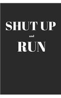 Shut Up and Run: Blank Lined Writing Journal Notebook Diary 6x9