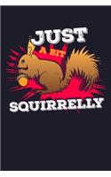 Just a Bit Squirrelly: Blank Lined Journal to Write in - Ruled Writing Notebook