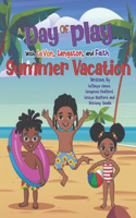 A Day of Play with LeVon, Langston, and Faith - Summer Vacation: (2 A Day of Play)