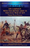 On Campaign with the British Army in the Zulu War of 1879 - The Illustrated Edition