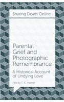 Parental Grief and Photographic Remembrance