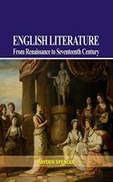 English Literature : From Renaissance to Seventeenth Century by Hayden Spencer