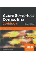 Azure Serverless Computing Cookbook - Second Edition