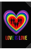 Love Is Love Lgbtq Journal Notebook: Blank Lined Ruled for Writing 6x9 120 Pages