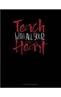 Teach with All You Heart: Cornell Notes Notebook