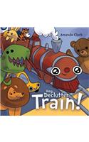 Hey, Declutter Train!: Help Children To Clean Their Room: Picture Book for Kids Ages 4-8