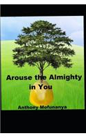 Arouse the Almighty in You