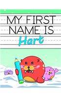 My First Name is Hart: Personalized Primary Name Tracing Workbook for Kids Learning How to Write Their First Name, Practice Paper with 1 Ruling Designed for Children in Pr