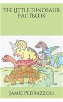 The Little Dinosaur Factbook