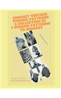 Crochet Vintage Poncho Patterns A Collection of 7 Poncho Patterns to Crochet