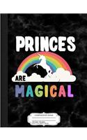 Princes Are Magical Composition Notebook