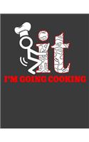 I'm Going Cooking