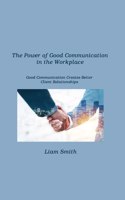 Power of Good Communication in the Workplace