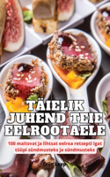 Täielik Juhend Teie Eelrootaele