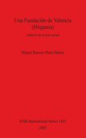 Fundación de Valencia (Hispania): Antítesis de la tesis actual