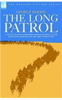 The Long Patrol - A Novel of Light Horsemen from Gallipoli to the Palestine Campaign of the First World War